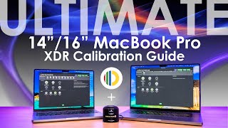 Ultimate Calibration Guide for Apple 14quot amp 16quot MacBook Pro XDR Display  This is the way [upl. by Esbensen]