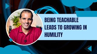 Openness to Being Teachable Leads To Growing In Humility [upl. by Portie54]