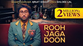 Arijit Singh  Rooh Jaga Doon  Shloke Lal  Official Video  OfficialArijitSingh  Oriyon Music [upl. by Enelyar]