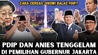 PDIP DAN ANIES TENGGELAM DI JAKARTA CARA CERDAS JOKOWI BALAS MUSUH POLITIKNYA [upl. by Alyahs]