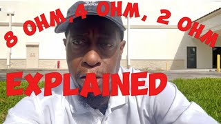 8 OHM 4 OHM 2 OHM Explained [upl. by Lledraw799]