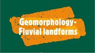 Geomorphology Fluvial landforms [upl. by Haim392]