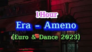 1 Hour Era  Ameno Euro Dance 2023 Remix Tiktok Disco DJ抖音热播版 [upl. by Braden135]