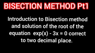 Bisection Method of numerical methods  Engineering Mathematics 3 Pt1 [upl. by Ehcnalb]