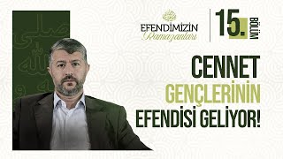 Cennet Gençlerinin Efendisi Geliyor  Efendimizin sas Ramazanları 15 Bölüm [upl. by Paget467]