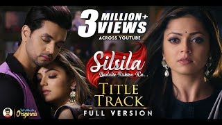 Silsila Badalte Rishton Ka  Title Track Full Song  Duet Version  Drashti Dhami  Shakti Arora [upl. by Nimesh]