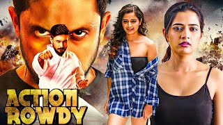 Action Rowdy  South Ki Superhit Action Film  Ajay Rao Ashika Ranganath  Ultimate Hindi Dubbed [upl. by Showker527]