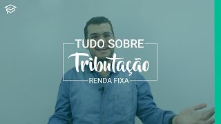 Aula Renda Fixa  Tributação CPA 10 CPA 20 e CEA [upl. by Acemahs421]