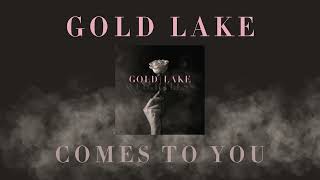 GOLD LAKE  COMES TO YOU Official Audio [upl. by Nallad]