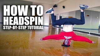 Learn How to Headspin  StepbyStep Breakdance Tutorial [upl. by Perla]