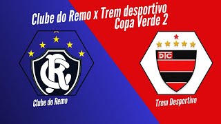 Clube do Remo x Trem Desportivo ClubeAP Oitavas de final da Copa Verde [upl. by Llerol651]