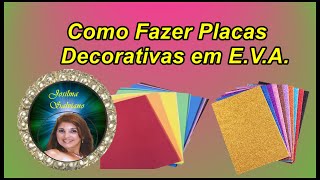 Como Fazer Placas Decorativas em EVA [upl. by Lydon]