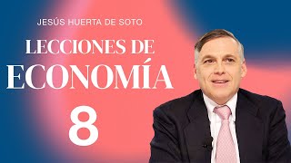 Lecciones de Economía con Huerta de Soto  8 [upl. by Teador]