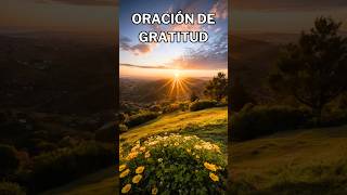 🙏 Oración de Gratitud Da Gracias a Dios Cada Día 🙌  Fe y Esperanza [upl. by Aerdnuahs]