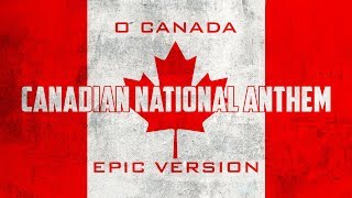 Canadian National Anthem  O Canada  Epic Version [upl. by Ariaek]