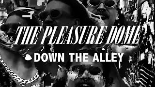 The Pleasure Dome  Down The Alley Official Video [upl. by Orpah756]