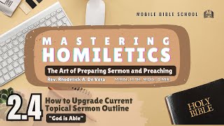 Homiletics 24 How To Upgrade Current Topical Sermon [upl. by Enitsuga]