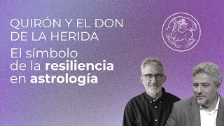 Quirón y el Don de la Herida El símbolo de la resiliencia en astrología con Alejandro Lodi [upl. by Leahcimauhsoj]