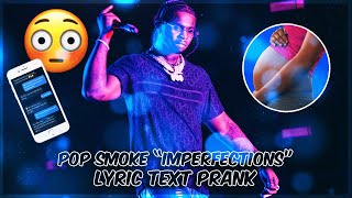 POP SMOKE quotIMPERFECTIONSquot LYRIC TEXT PRANK ON MY BABYMAMA SIDECHICK [upl. by Ainoet]