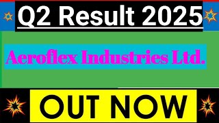 Aeroflex Industries Limited Q2 2025 Financial Result update  Aeroflex Industries Q2 Result [upl. by Ennyl]