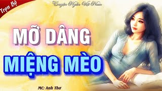 Nghe hay quên cả ăn trưa quotMỠ DÂNG MIỆNG MÈOquot  Chuyện tình vụng trộm mới nhất [upl. by Eerual]