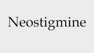 How to Pronounce Neostigmine [upl. by Milan]