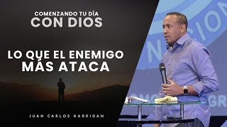 Comenzando tu Día con Dios Lo que el enemigo mas ataca Pastor Juan Carlos Harrigan [upl. by Nahsor]