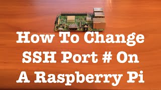 How To Change The SSH Port Number On A Raspberry Pi [upl. by Sender160]