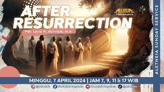 AFTER RESURRECTION  SUNDAY SERVICE GBI ALETHEIA YOGYAKARTA 07 APRIL 2024 [upl. by Irahk]