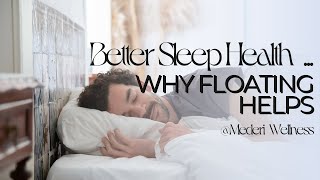 Why Floating Helps To Improve Your Sleep [upl. by Wilie]