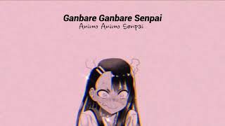 Ganbare Ganbare Senpai  Tik Tok Remix  Letra [upl. by Suedaht]