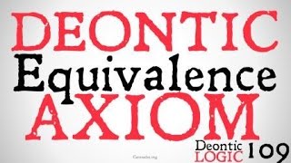 The Deontic Equivalence Axiom [upl. by Levey]