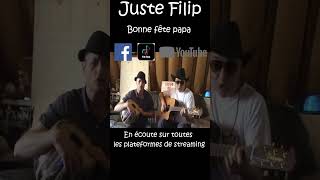 Bonne fête papa de Juste Filip  un blues pour les papas [upl. by Odnuges]