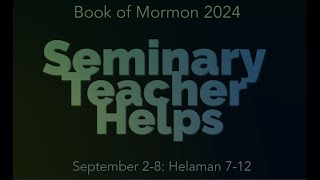 Seminary Teacher Helps  Helaman 712 [upl. by Anne-Marie633]