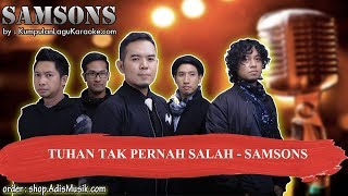 TUHAN TAK PERNAH SALAH SAMSONS Karaoke [upl. by Icaj]