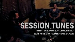 Session Tunes  Gan AnimRoscommon ReelLady Anne MontgomeryEarls Chair [upl. by Veats900]