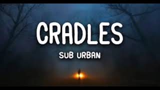 Sub Urban  Cradles 10 Hours [upl. by Tollmann986]