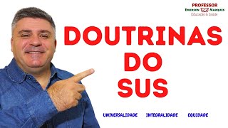 DOUTRINAS DO SUS UNIVERSALIDADE INTEGRALIDADE E EQUIDADE [upl. by Maressa]