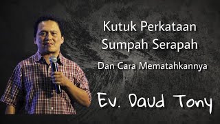 Kutuk Perkataan Sumpah Serapah  Pdt Daud Tony [upl. by Worthy486]