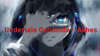 Undertale Genocide Song  Ashes Lyrics by NateWantsToBattle [upl. by Oedama122]