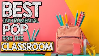 Best Instrumental Pop Music for the Classroom  2 Hours [upl. by Foscalina]