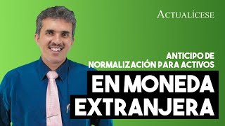 Anticipo del impuesto de normalización para activos en moneda extranjera [upl. by Eunice780]