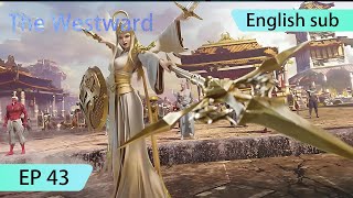 ENG SUB  The Westward EP43Part3 [upl. by Aldridge]