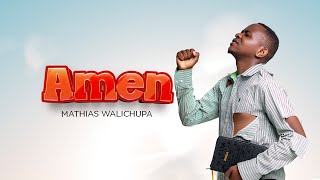 Mathias Walichupa  Amen Official Lyric Video [upl. by Bird]