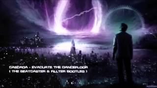 Cascada  Evacuate The Dancefloor The Beatcaster amp Fillter Bootleg HQ Original [upl. by William474]