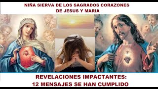 Niña sierva de los sagrados corazones de Jesús y de María Se han cumplido 12 mensajes proféticos [upl. by Atiras996]