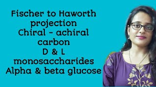 FISHCHER to HAWORTH PROJECTIONCHIRAL amp ACHIRAL CARBON D amp L MONOSACCHARIDES ALPHA amp BETA GLUCOSE [upl. by Nnor]