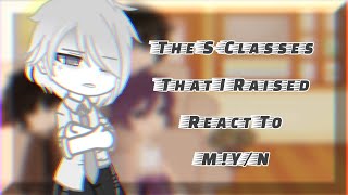 The SClasses That I Raised react to MYN  11  Speed 2x  GCRV by ʏᴏᴜʀʟᴏᴄᴀʟsᴛʀᴀɴɢᴇʀ [upl. by Denis51]