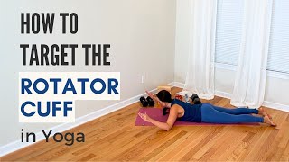 How to Target the Rotator Cuff in Yoga [upl. by Nylednarb]