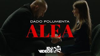 DADO POLUMENTA  ALEA OFFICIAL VIDEO [upl. by Dolan]